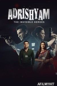 Adrishyam The Invisible Heroes (2024) S01 (EP05 To EP06) Hindi Web Series HDRip