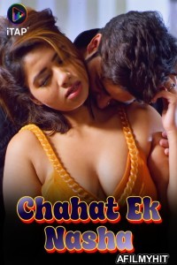 Chahat Ek Nasha (2024) S01 Part 1 ITAP Hindi Web Series