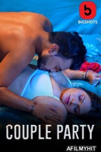 Couple Party (2024) S01 Part 2 Bigshots Hindi Web Series