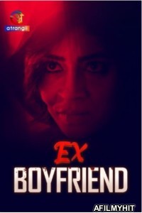 Ex Boyfriend (2024) Atrangii Hindi Short Film