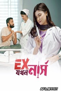 Ex Jokhon Nurse (2023) Bengali Full Movie HDRip