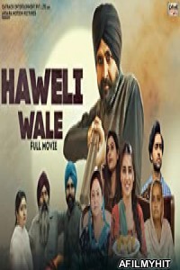 Haweli Wale (2021) Punjabi Full Movie HDRip