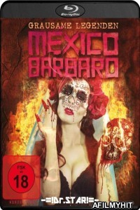 Mexico Barbaro (2015) UNRATED Hindi Dubbed Movies BlueRay