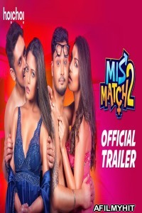 Mismatch (2019) UNRATED Bengali Season 2 Complete Show HDRip