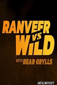 Ranveer vs Wild with Bear Grylls (2022) Hindi Dubbed Movie HDRip