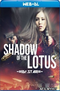 Shadow of the Lotus (2016) Hindi Dubbed Movie WEB-DL