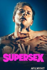 Supersex (2024) Season 1 Hindi Dubbed Complete Web Series HDRip