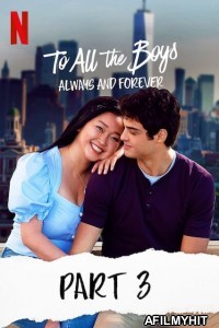 To All the Boys Always and Forever (2021) Hindi Dubbed Movies HDRip